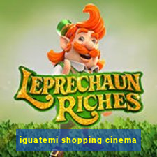 iguatemi shopping cinema